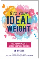 8 to Your Ideal Weight