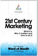 21st Century Marketing: What it is, Why it matters and How to do it