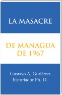 La Masacre De Managua De 1967