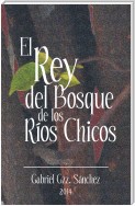 El Rey Del Bosque, De Los Ríos Chicos