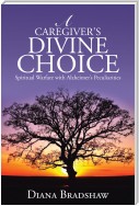 A Caregiver's Divine Choice