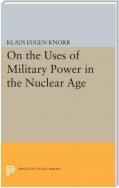 On the Uses of Military Power in the Nuclear Age