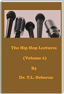 The Hip Hop Lectures (Volume 2)