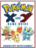 Pokemon X and Y Game Guide Unofficial