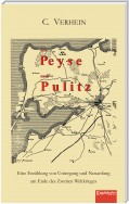 Von Peyse nach Pulitz. Eine Erzählung von Untergang und Neuanfang am Ende des Zweiten Weltkrieges