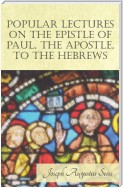 Popular Lectures on the Epistle of Paul, The Apostle, to the Hebrews