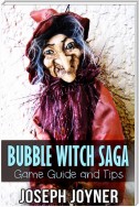 Bubble Witch Saga Game Guide and Tips