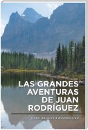 Las Grandes Aventuras De Juan Rodríguez