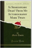 Is Shakespeare Dead? From My Autobiography Mark Twain