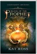 Blood Of The Prophet (Il Quarto Elemento Vol. 2)