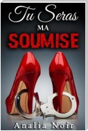 Tu Seras Ma Soumise (Tome 2)