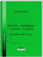 Sonnets – Madrigaux – Canzoni – Capitoli