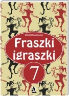 Fraszki igraszki 7