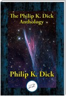The Philip K. Dick Anthology