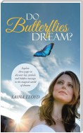 Do Butterflies Dream?