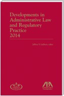 Developments in Administrative Law and Regulatory Practice