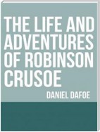 The Life and Adventures of Robinson Crusoe