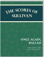 Sullivan's Scores - Once Again, Ballad - Sheet Music for Voice and Piano