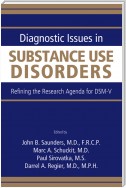 Diagnostic Issues in Substance Use Disorders