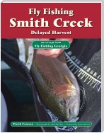 Fly Fishing Smith Creek, Delayed Harvest