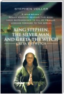 King Stephen, the Silver Man, and Greta the Witch