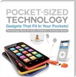 Pocket-Sized Technology - Gadgets That Fit In Your Pockets! Technology Book for Kids | Children's Inventors Books