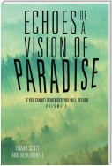 Echoes of a Vision of Paradise Volume 3