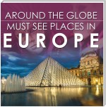 Around The Globe - Must See Places in Europe