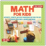 Math for Kids First Edition | Arithmetic, Geometry and Basic Engineering Quiz Book for Kids | Children's Questions & Answer Game Books