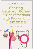 Sharing Sensory Stories and Conversations with People with Dementia