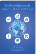 Desafíos Industriales De México: Estudios Sectoriales