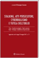 Stalking, atti persecutori, cyberbullismo e diritto all'oblio