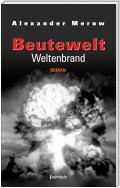 Beutewelt VII: Weltenbrand