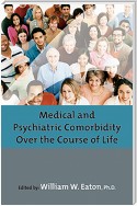 Medical and Psychiatric Comorbidity Over the Course of Life