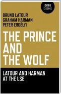 Prince and the Wolf: Latour and Harman at the LSE, The