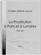 La Prostitution à Paris et à Londres