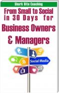 From Small to Social in 30 Days for Business Owners & Managers