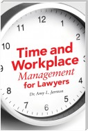 Time and Workplace Management for Lawyers