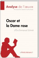 Oscar et la Dame rose d'Éric-Emmanuel Schmitt (Analyse de l'oeuvre)