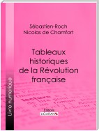 Tableaux historiques de la Révolution Française