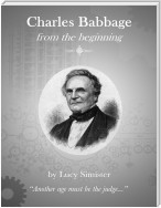 'Charles Babbage from the Beginning'