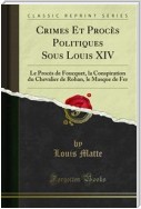 Crimes Et Procès Politiques Sous Louis XIV