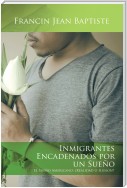 Inmigrantes Encadenados Por Un Sueño