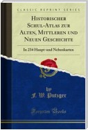Historischer Schul-Atlas zur Alten, Mittleren und Neuen Geschichte
