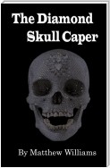 The Diamond Skull Caper