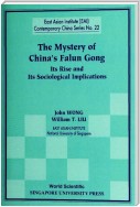 Mystery Of China's Falun Gong, The: Its Rise And Its Sociological Implications