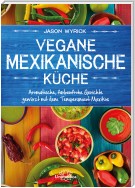 Vegane mexikanische Küche