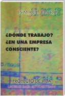 ¿Dónde Trabajo? ¿En Una Empresa Consciente? Proyecto De Vida ¿Alta O Baja Autoestima?