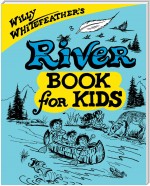 Willy Whitefeather's River Book for Kids