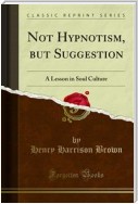 Not Hypnotism, but Suggestion